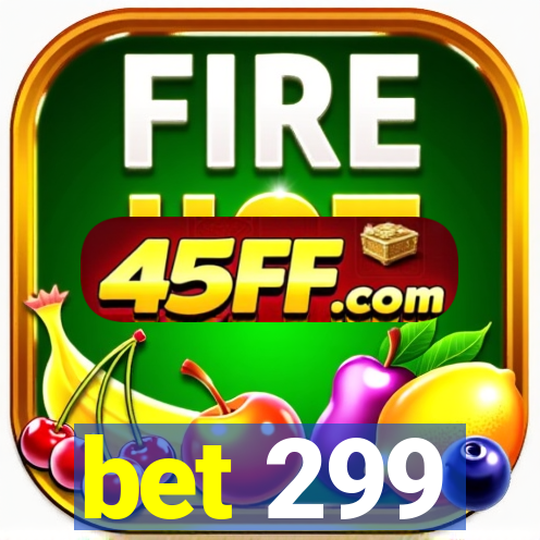 bet 299